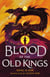 Blood of the Old Kings - an unmissable epic fantasy where three heroes stand against an empire powered by necromancy