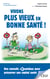 Vivons plus vieux en bonne santé ! - Des conseils au quotidien pour préserver son capital santé