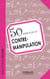 50 exercices de contre-manipulation