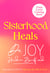 Sisterhood Heals - The Transformative Power of Healing in Community