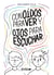 Con oídos para ver y ojos para escuchar