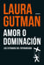 Amor o dominación - Los estragos del patriarcado