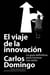 El viaje de la innovación - La guía definitiva para innovar con éxito
