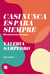 Casi nunca es para siempre - Microhistorias de amor