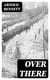 Over There - War Scenes on the Western Front