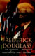 FREDERICK DOUGLASS - Life Narratives of a Former American Slave, Abolitionist & Statesman - Collected Works