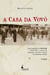 A Casa da Vovó - Uma biografia do DOI-Codi (1969-1991), o centro de sequestro, tortura e morte da ditadura militar