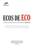 Ecos de Eco - Aproximaciones semioestéticas al pensamiento de Umberto Eco