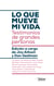 Lo que mueve mi vida - Testimonios de grandes personas