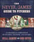 The Neyer/James Guide to Pitchers - An Historical Compendium of Pitching, Pitchers, and Pitches