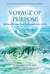 Voyage of Purpose - Spiritual Wisdom from Near-Death back to Life