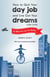 How to Quit Your Day Job and Live Out Your Dreams - Do What You Love for Money