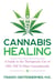 Cannabis Healing - A Guide to the Therapeutic Use of CBD, THC, and Other Cannabinoids