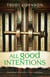 All Good Intentions