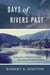Days of Rivers Past - Reflections on British Columbia's Recreational Steelhead Fishery