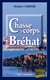 Chasse à corps à Bréhat - Un thriller breton haletant