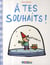 À tes souhaits !