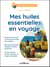 Mes huiles essentielles en voyage