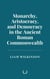 Monarchy, Aristocracy, and Democracy in the Ancient Roman Commonwealth