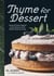 Thyme for Dessert - Sweets and Treats Inspired by the Flavours of the Pacific Northwest