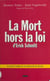 La mort hors la loi d'Erick Schmitt