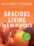 Gracious Living in a New World - Finding Joy in Changing Times