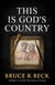 This Is God's Country - Bruce K Beck's Tolerance Trilogy, #1