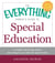 The Everything Parent's Guide to Special Education - A Complete Step-by-Step Guide to Advocating for Your Child with Special Needs