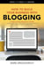 How to Build Your Business With Blogging - Books That Make You Smarter