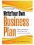Write Your Own Business Plan - A Step-by-step Guide to Building a Plan That Will Secure Finance and Transform Your Business