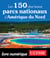 Les 150 plus beaux parcs nationaux d'Amérique du Nord