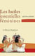 Les huiles essentielles féminines - Retrouver son essence féminine