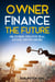 Owner Finance the Future: Unlocking Creative Real Estate Opportunities