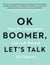 OK Boomer, Let's Talk - How My Generation Got Left Behind
