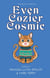 Even Cozier Cosmic