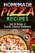 Homemade Pizza Recipes: Over 50 Recipes of Crusty, Cheesy Goodness - Snacks & Savory Bites