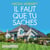 Il faut que tu saches