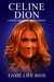 Celine Dion A Short Unauthorized Biography