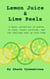 Lemon Juice & Lime Peels