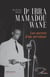 Dr Ibra Mamadou Wane - Les secrets d’un serviteur