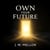 Own Your Future