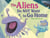The Aliens Do NOT Want to Go Home