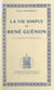 La vie simple de René Guénon