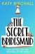 The Secret Bridesmaid - The laugh-out-loud romantic comedy of the year!