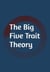 The Big Five Trait Theory