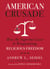 American Crusade - How the Supreme Court Is Weaponizing Religious Freedom