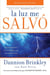 La luz me salvo - Las revelaciones de un hombre que murio dos veces