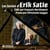 Les textes d’Erik Satie - Lus par François Marthouret - piano par Christiane Gugger