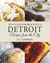 Seven Neighborhoods in Detroit: Recipes from the City