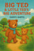 Big Ted & Little Ted’s Big Adventure!